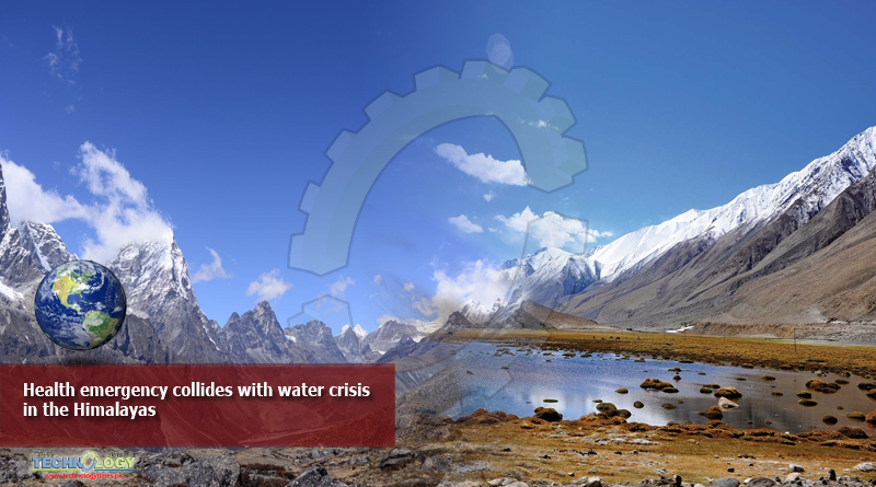 Health emergency collides with water crisis in the Himalayas - - Technology Times Pakistan