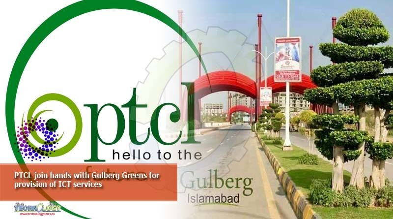 PTCL join hands with Gulberg Greens for provision of ICT services