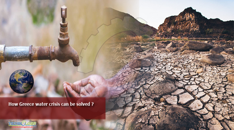 How Greece water crisis can be solved? - Technology Times Pakistan
