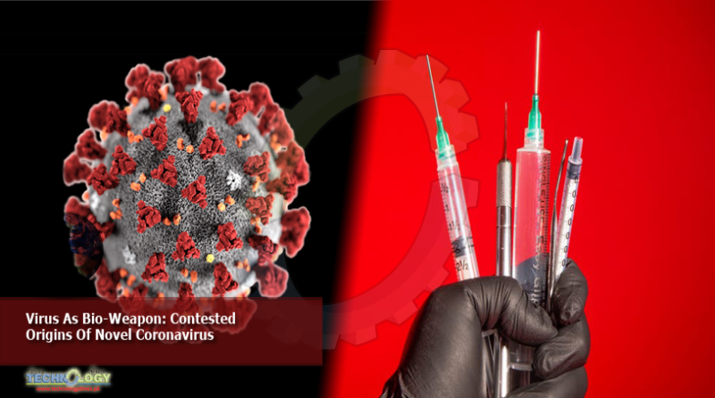 Virus As Bio-Weapon: Contested Origins Of Novel Coronavirus 