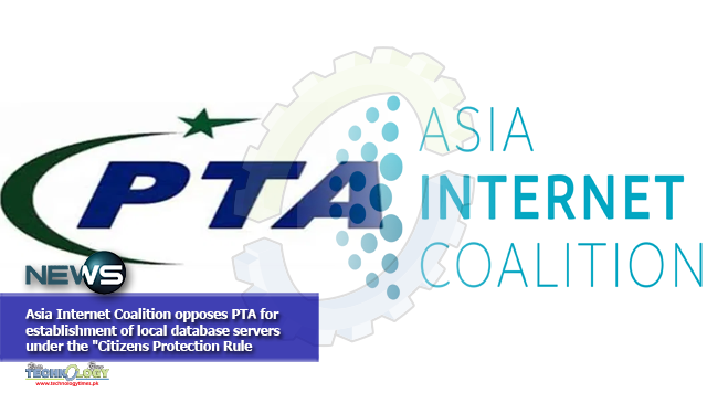 Asia Internet Coalition opposes PTA for establishment of local database servers under the "Citizens Protection Rule"
