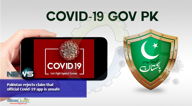 Pakistan rejects claim that official Covid-19 app is unsafe