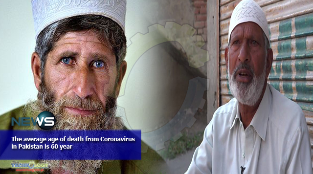 The average age of death from Coronavirus in Pakistan is 60 year