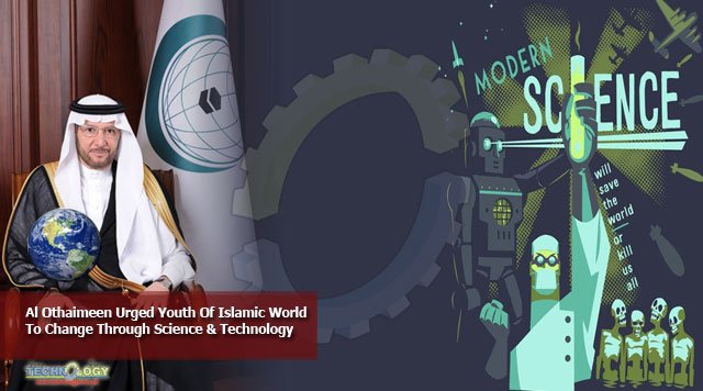 Al Othaimeen Urged Youth Of Islamic World To Change Through Science & Technology