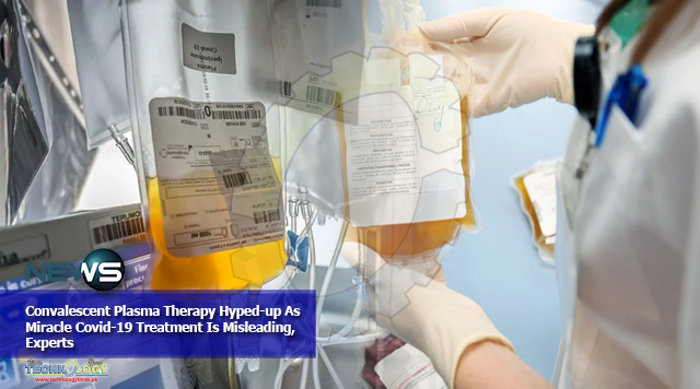 Convalescent Plasma Therapy Hyped-up As Miracle Covid-19 Treatment Is Misleading, Experts