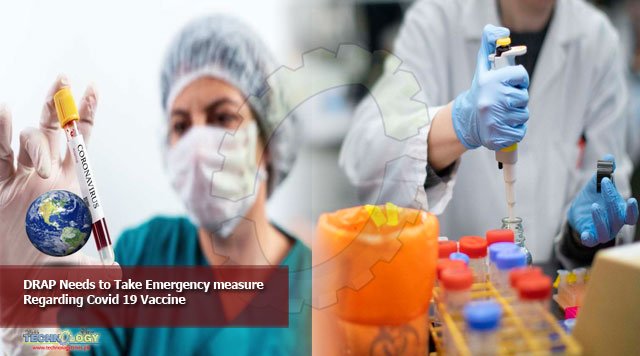 DRAP Needs to Take Emergency measure Regarding Covid 19 Vaccine