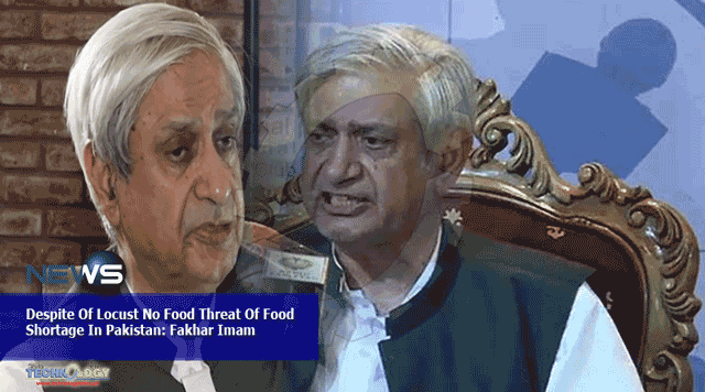 Despite-Of-Locust-No-Food-Threat-Of-Food-Shortage-In-Pakistan-Fakhar-Imam
