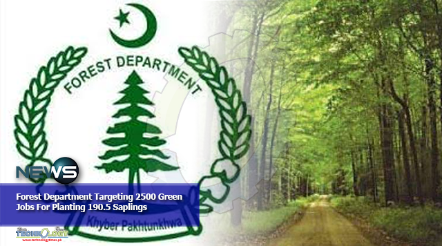 Forest Department Targeting 2500 Green Jobs For Planting 190.5 Saplings