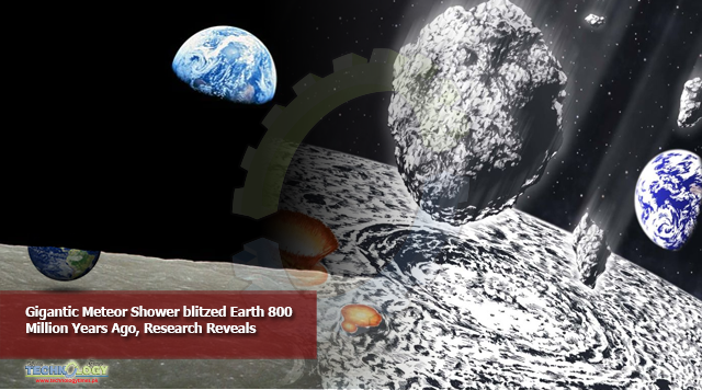 Gigantic Meteor Shower blitzed Earth 800 Million Years Ago, Research Reveals