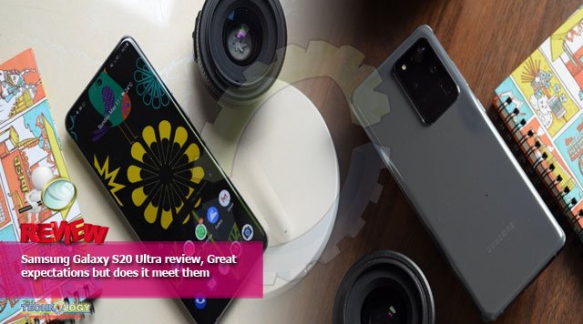 Samsung Galaxy S20 Ultra review, Great expectations but does it meet them