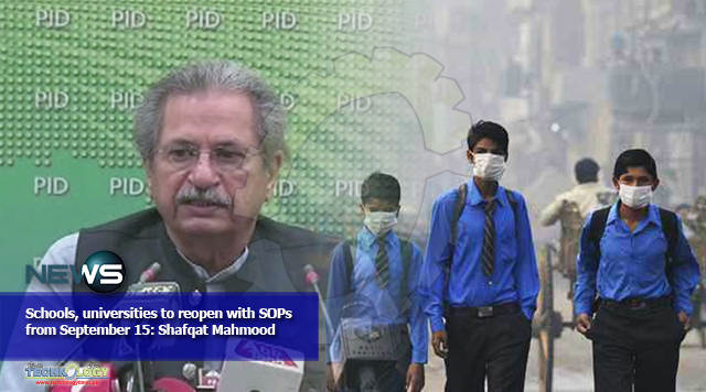 Schools, universities to reopen with SOPs from September 15: Shafqat Mahmood