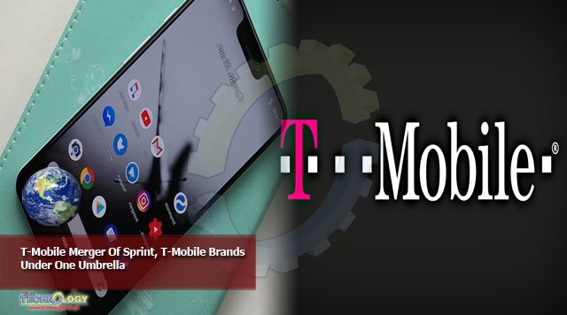 T-Mobile Merger Of Sprint, T-Mobile Brands Under One Umbrella