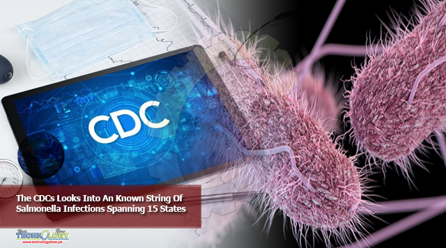 The CDCs Looks Into An Known String Of Salmonella Infections Spanning 15 States