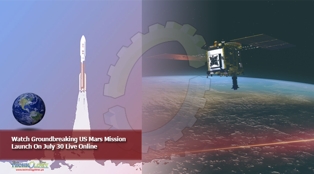 Watch Groundbreaking US Mars Mission Launch On July 30 Live Online