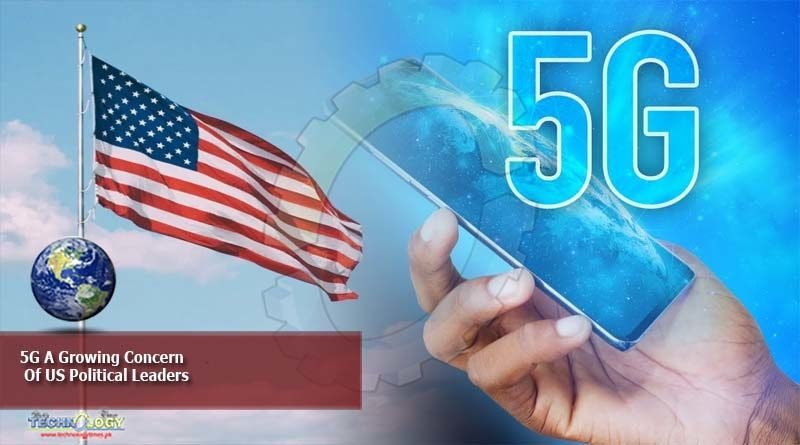 5G A Growing Concern Of US Political Leaders