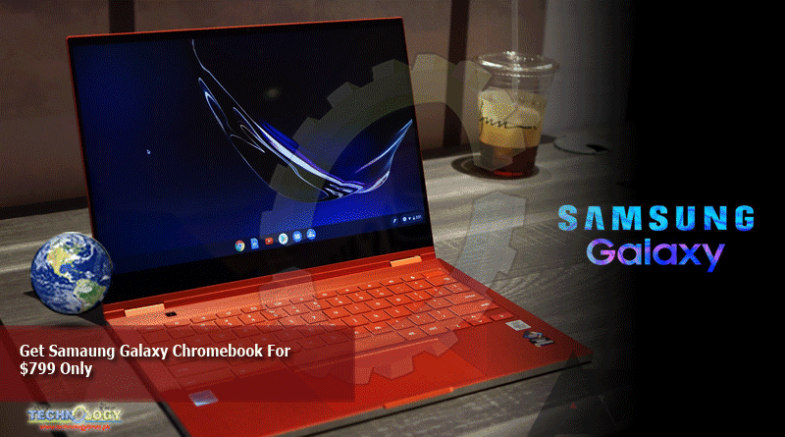 Get Samaung Galaxy Chromebook  For $799 Only