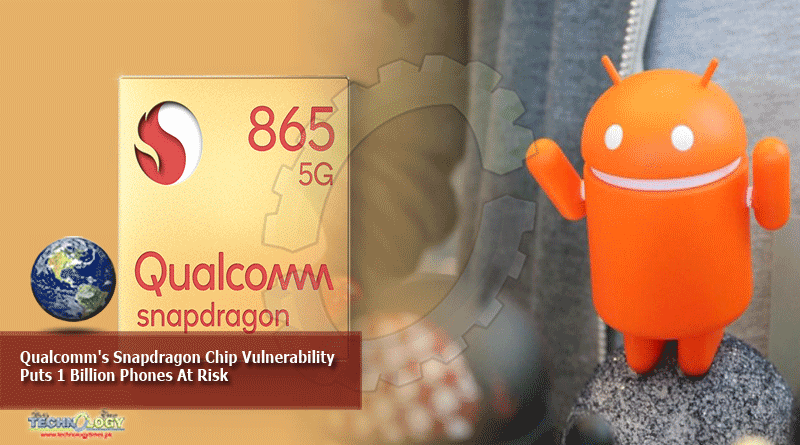 Qualcomm's Snapdragon Chip Vulnerability Puts 1 Billion Phones At Risk