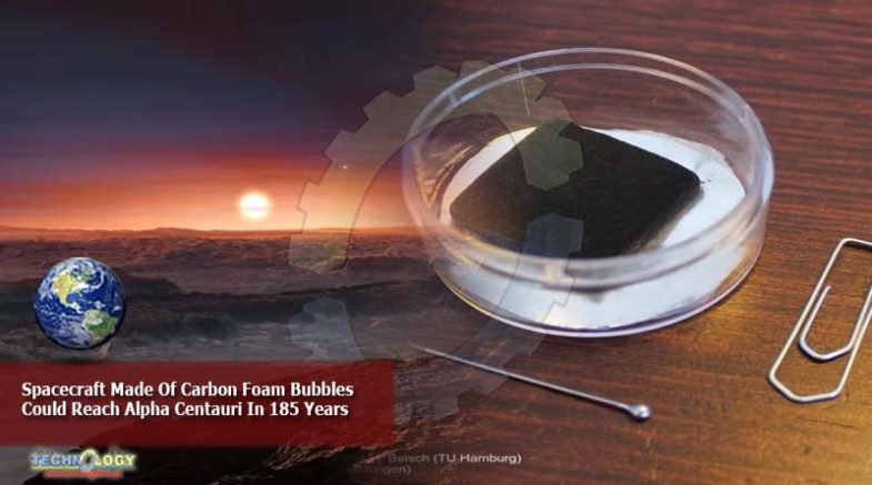 Spacecraft made of carbon-foam bubbles could reach Alpha Centauri in 185 years
