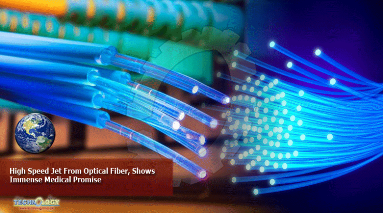 High Speed Jet From Optical Fiber, Shows Immense Medical Promise