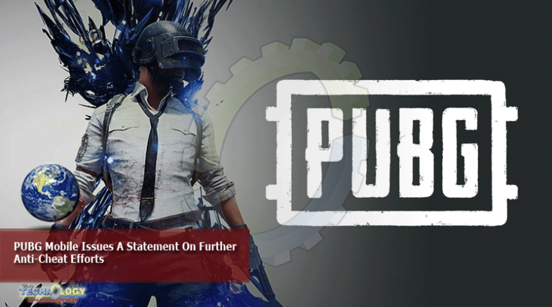 Pubg Mobile Issues A Statement On Further Anti Cheat Efforts