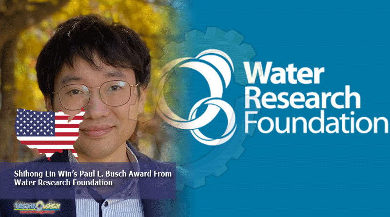 Shihong Lin Win's Paul L. Busch Award From Water Research Foundation - Technology Times Pakistan