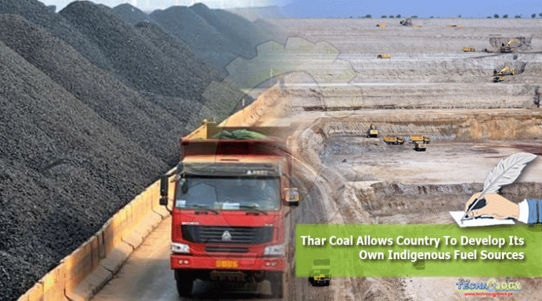 Thar Coal Allows Country To Develop Its Own Indigenous Fuel Sources